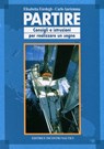 Partire - Carlo Auriemma ; Elisabetta Eördegh - 9788885986718