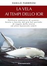 La vela ai tempi dello Ior - Danilo Fabbroni - 9788885986909