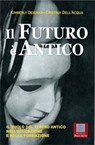 Il futuro è antico - Kimberly Deignan ; Cristina Dell'Acqua - 9788886696524