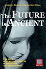 THE FUTURE IS ANCIENT - Deignan Kymberly ; Dell'Acqua Cristina - 9788886696654