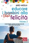 Educare i Bambini alla Felicità - Volume 2 - Marco Masella - 9788886696807