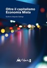 Oltre il Capitalismo: economia mista - Guillermo Alejandro Sullings - 9788886762892