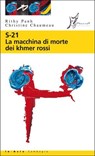 S - 2 1. La macchina di morte dei khmer rossi - Rithy Panh ; Christine Chaumeau - 9788887510959