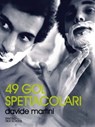 49 gol spettacolari - Davide Martini - 9788889113875