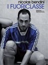 I fuoriclasse - Nicolas Bendini - 9788889113967
