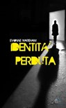 Identità perduta - Evonne Wareham - 9788889993736