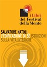 L'edificazione di sé. Istruzioni sulla vita interiore - Salvatore Natoli - 9788890525681
