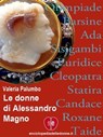 Le donne di Alessandro Magno - Valeria Palumbo - 9788890773303