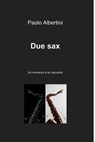 Due sax - Paolo Albertini - 9788891060747