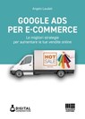 Google Ads per e-commerce - Angelo Laudati - 9788891652836