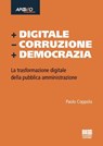 + Digitale – Corruzione + Democrazia - Paolo Coppola - 9788891658425