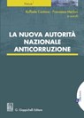 La nuova Autorità nazionale anticorruzione - Francesco Merloni ; Raffaele Cantone - 9788892154926