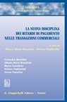La nuova disciplina dei ritardi di pagamento nelle transazioni commerciali - Stefano Pagliantini ; Alberto Benedetti ; Francesca Bartolini - 9788892157323