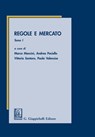 Regole e mercato - Vittorio Santoro ; Franca Borgogelli ; Gian Domenico Comporti - 9788892162389