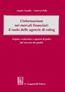 L'informazione nei mercati finanziari: il ruolo delle agenzie di rating - Ludovica Palla ; Angelo Castaldo - 9788892163645