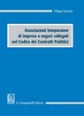 Associazioni temporanee di imprese e negozi collegati nel Codice dei Contratti Pubblici - Filippo Durante - 9788892165519