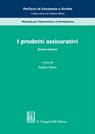 I prodotti assicurativi - Stefano Miani ; Alberto Dreassi ; Lembo Massimo - 9788892165618