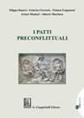 I patti preconflittuali - Tiziana Fragomeni ; Filippo Danovi ; Arturo Maniaci ; Federico Ferraris ; Alberto Marchese - 9788892182448