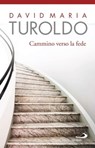 Cammino verso la fede - David Maria Turoldo - 9788892203303