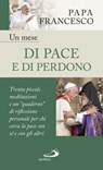 Un mese di pace e di perdono - Papa Francesco - 9788892203792
