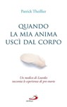 Quando la mia anima uscì dal corpo - Patrick Theillier - 9788892203839