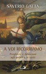 A voi ricorriamo - Saverio Gaeta - 9788892205116