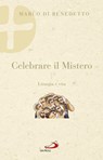 Celebrare il Mistero - Marco Di Benedetto - 9788892205789