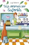 Una sorpresa per Euforbia - Luigi Ballerini - 9788892230200