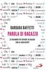 Parola di ragazzo - Barbara Baffetti - 9788892232112