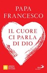 Il cuore ci parla di Dio - Papa Francesco - 9788892233157