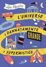 L'universo è dannatamente grande e supermistico - Lisa Krusche - 9788892233164