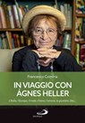 In viaggio con Agnes Heller - Francesco Comina - 9788892234383