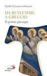 Da Betlemme a Greccio - Giulio Cesareo - 9788892234499