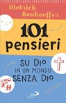 101 pensieri su Dio in un mondo senza Dio - Dietrich Bonhoeffer - 9788892234611