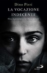 La vocazione indecente - Dino Pirri - 9788892234802