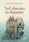 Nel ducato in fiamme - Christine Nöstlinger - 9788892234864