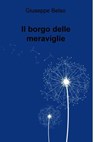 Il borgo delle meraviglie - Giuseppe Belso - 9788892311367
