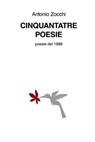 CINQUANTATRE POESIE - Antonio Zocchi - 9788892316010