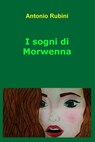 I sogni di Morwenna - Antonio Rubini - 9788892358713