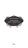 Applausi nel cassetto - Ana Blandiana - 9788892761094