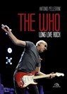 The Who. Long live rock - Antonio Pellegrini ; Antonio Bacciocchi - 9788892771598