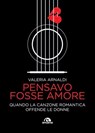 Pensavo fosse amore - Valeria Arnaldi - 9788892774162