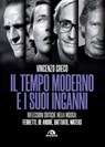 Il tempo moderno e i suoi inganni - Vincenzo Greco - 9788892774193
