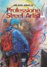 Professione Street Artist - Valeria Arnaldi - 9788892780613