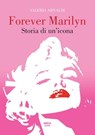 Forever Marilyn - Valeria Arnaldi - 9788892782389