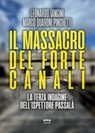 Il massacro del Forte Canali - Leonardo Tancini ; Marco Quaroni Pinchetti - 9788892783522