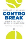 Controbreak - Antonio Pianigiani - 9788892785052
