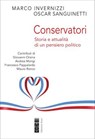 Conservatori - Marco Invernizzi ; Oscar Sanguinetti ; Giovanni Orsina ; Andrea Morigi ; Francesco Pappalardo ; Mauro Ronco - 9788892984059