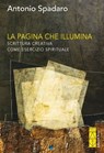 La pagina che illumina - Antonio Spadaro - 9788892984615