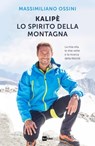 KALIPÈ LO SPIRITO DELLA MONTAGNA - Massimiliano Ossini - 9788893160049